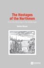 The Hostages of the Northmen : From the Viking Age to the Middle Ages - Book