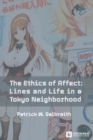 The Ethics of Affect : Lines and Life in a Tokyo Neighborhood - Book
