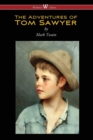 The Adventures of Tom Sawyer (Wisehouse Classics Edition) - Book