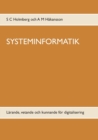 Systeminformatik : Larande, vetande och kunnande foer digitalisering - Book