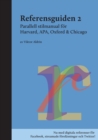 Referensguiden 2 : Parallell stilmanual foer Harvard, APA, Oxford & Chicago - Book