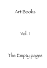 The empty pages : Art Books volume 1 - Book