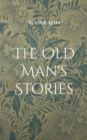 The Old Man's Stories : A Swedish Novel - Book