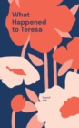 What Happened to Teresa : A Swedish Novel - Book