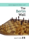 Berlin Wall: The Variation That Brought Down Kasparov - Book