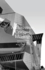 Architecture, Critique, Ideology : Writings on Architecture and Theory - Book