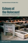 Echoes of the Holocaust : Historical Cultures in Contemporary Europe - eBook