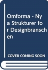 Omforma - Nya Strukturer for Designbranschen - Book