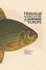 Historical Aquaculture in Northern Europe - Book