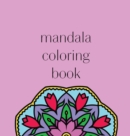 Mandala Coloring Book : 50 beautiful and detailed mandalas to color for hours of relaxing fun, stress relief and creative expression - Book