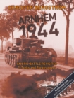 Arnhem 1944  An Epic Battle Revisited : Volume 1: Tanks and Paratroopers - Book