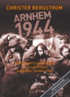 Arnhem 1944 -- An Epic Battle Revisited : Volume II: The Lost Victory -- September-October 1944 - Book