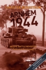 Arnhem 1944 - an Epic Battle Revisited : Vol. 1: Tanks and Paratroopers - Book