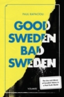 Good Sweden, Bad Sweden : The Use and Abuse of Swedish Values in a Post-Truth World - Book