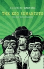 The Ego Humanists : The New Totalitarians - Book