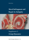 Moral Infringement and Repair in Antiquity : Supplement 2: Group Dynamics - Book