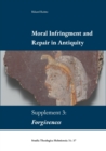 Moral Infringement and Repair in Antiquity : Supplement 3: Forgiveness - Book