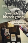 Swedish Art Historiography : Institutionalization, identity, and practice - Book