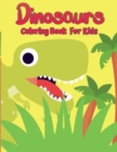 Dinosaur Coloring Book for Kids : Unique, Adorable and Fun Dino Coloring Book for Kids - Book