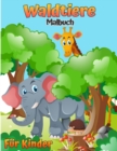 Waldtiere Malbuch fur Kinder : Waldtiere Malbuch fur Kinder (mit Aktivitaten und Spielen) (Moderne Mal- und Aktivitatsbucher fur Kinder) - Book