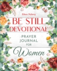 Be Still Devotional : Prayer Journal for Women - Book