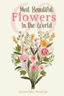 60 Most Beautiful Flowers in the World : Flower Picture Book for Seniors with Alzheimer's and Dementia Patients. Premium Pictures on 70lb Paper (62 Pages). - Book