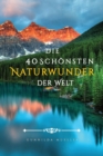 Die 40 Schoensten Naturwunder der Welt Bilderbuch : Demenz Beschaftigung fur Senioren mit Demenzkranke und Alzheimer. - Book