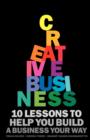 Creative Business : 10 lessons to help you build a business your way - Book