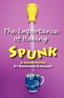 The Importance of Having Spunk : A Lesbian Couple's Comic Search for the Perfect Donor in the Scandinavian Wilderness - Book