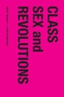 Class, Sex and Revolutions : Goran Therborn - A Critical Appraisal - Book