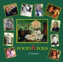 Food & Folk : Memories and Thoughts on Food and Those Who Cooked it, Visiting California, Sweden and England - Book