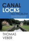 Canal Locks - No Problem : How to avoid problems in the locks from northern Europe to the Mediterranean - Book