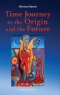 Time Journey to the Origin and the Future - Book