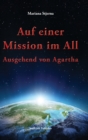 Auf Einer Mission Im All : Ausgehend Von Agartha - Book