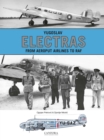 Yugoslav Electras - From Aeroput Airlines to RAF - Book