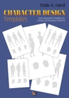 Character Design Templates : Semi-Transparent Templates for Drawing and Designing Characters - Book