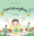 A part of everything : Mindfulness for children - eBook