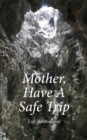 Mother, Have A Safe Trip - Book