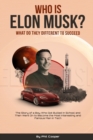 Who is Elon Musk? : The Story of a Boy Who Got Bullied In School and Then Went On to Become the Most Interesting and Famous Man in Tech - Book