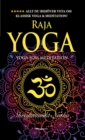 RAJA YOGA - YOGA AS MEDITATION! : By Bestselling author Yogi Shreyananda Natha! - eBook