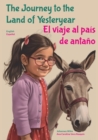 The Journey to the Land of Yesteryear : El viaje al pais de antano - Book