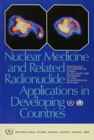 Nuclear Medicine and Related Radionuclide Applications in Developing Countries - Book