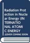 Radiation Protection in Nuclear Energy - Book
