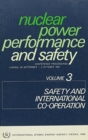 Nuclear Power Performance and Safety, Volume 3 : Safety and International Co-operation - Book