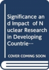 Significance and Impact of Nuclear Research in Developing Countries - Book