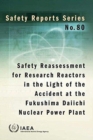 Safety Reassessment For Research Reactors In The Light Of The Accident At The Fukushima Daiichi Nuclear Power Plant : IAEA Safety Report Series No. 80 - Book