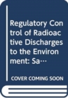 Regulatory Control of Radioactive Discharges to the Environment - Book