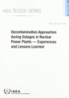 Decontamination Approaches During Outage in Nuclear Power Plants : Experiences and Lessons Learned - Book