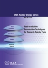 Post-irradiation Examination Techniques for Research Reactor Fuels - eBook