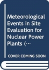 Meteorological Events in Site Evaluation for Nuclear Power Plants - Book